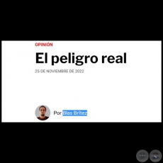 EL PELIGRO REAL - Por BLAS BRÍTEZ - Viernes, 25 de Noviembre de 2022